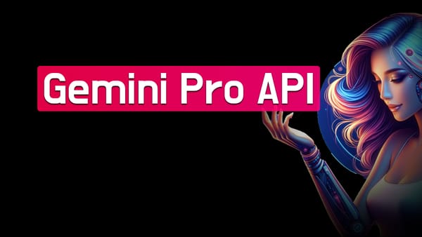 免费的 Gemini Pro API 用法大全 「智图派」